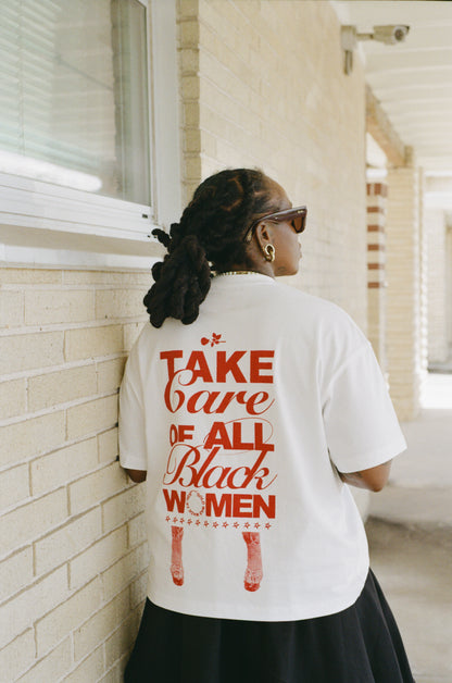 TAKE CARE OF ALL BLACK WOMEN TEE