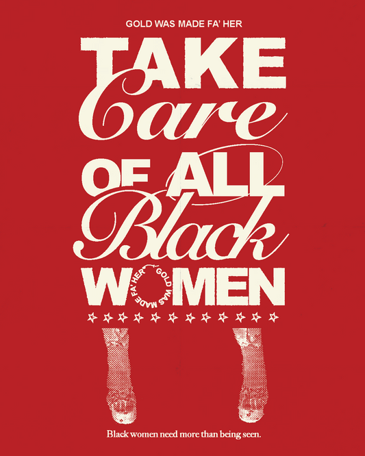 TAKE CARE OF ALL BLACK WOMEN POSTER